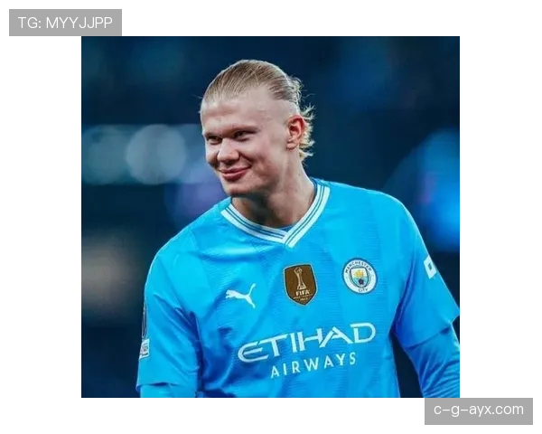 哈兰德进球效率飙升,正迎来备受期待的欧洲顶级前锋表现。 哈兰德进球效率飙升,正迎来备受期待的欧洲顶级前锋表现。